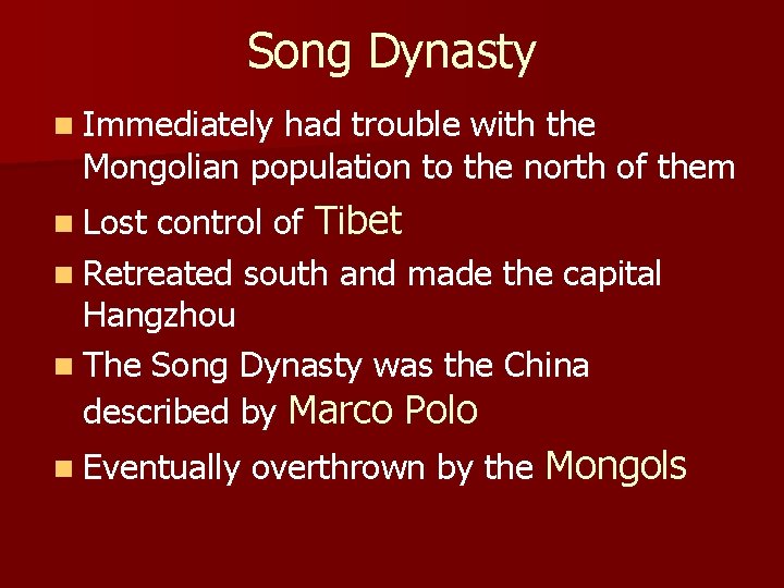 Song Dynasty n Immediately had trouble with the Mongolian population to the north of