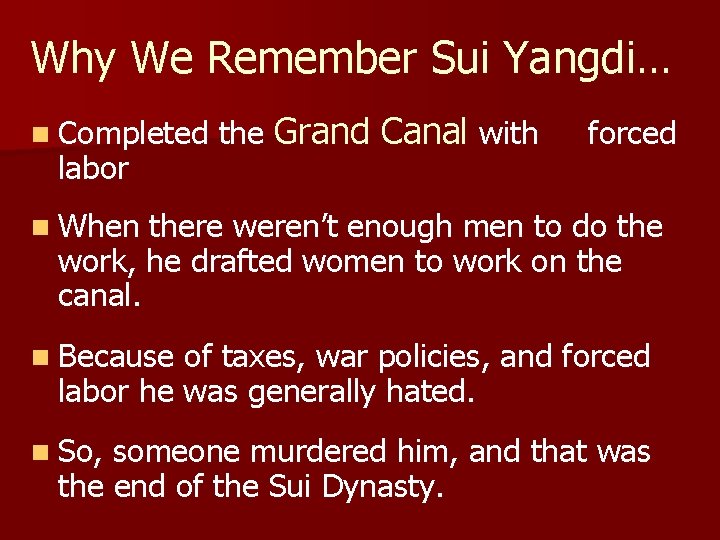 Why We Remember Sui Yangdi… n Completed labor the Grand Canal with forced n