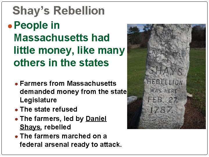 Shay’s Rebellion ● People in Massachusetts had little money, like many others in the Shay’s Rebellion ● People in Massachusetts had little money, like many others in the