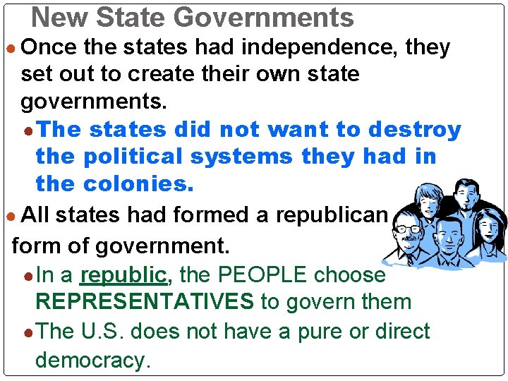 New State Governments ● Once the states had independence, they set out to create New State Governments ● Once the states had independence, they set out to create