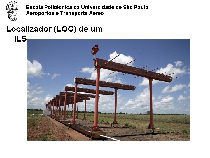 Escola Politécnica da Universidade de São Paulo Aeroportos e Transporte Aéreo Localizador (LOC) de