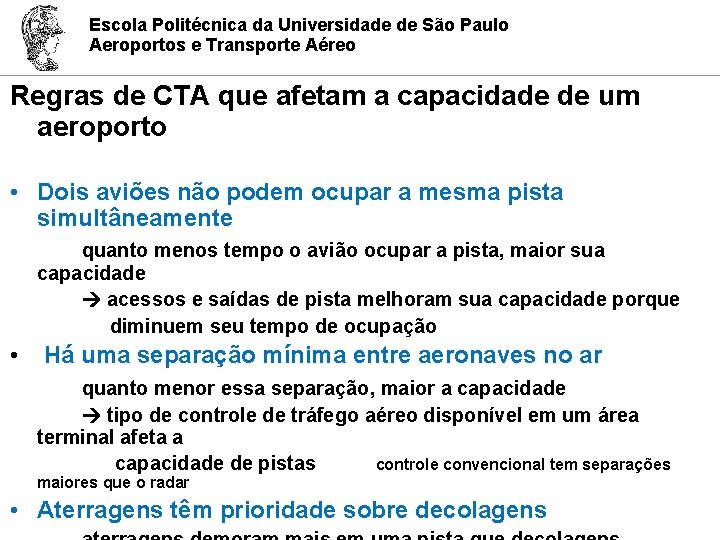 Escola Politécnica da Universidade de São Paulo Aeroportos e Transporte Aéreo Regras de CTA