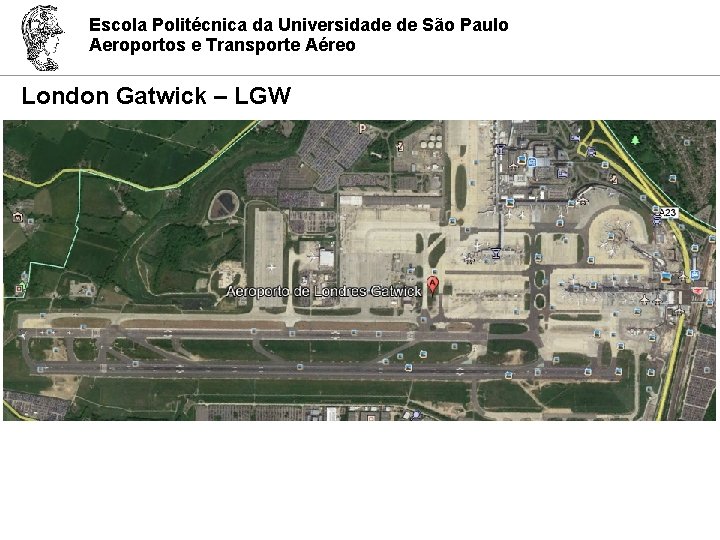 Escola Politécnica da Universidade de São Paulo Aeroportos e Transporte Aéreo London Gatwick –