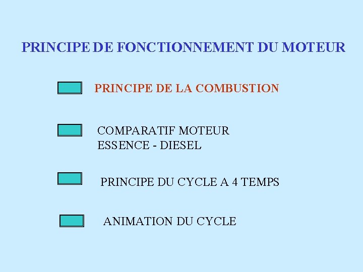 PRINCIPE DE FONCTIONNEMENT DU MOTEUR PRINCIPE DE LA COMBUSTION COMPARATIF MOTEUR ESSENCE - DIESEL