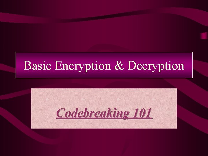 Basic Encryption & Decryption Codebreaking 101 