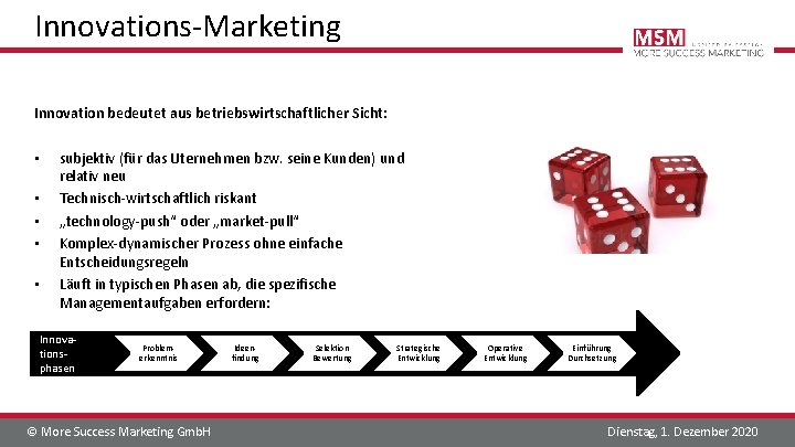 Innovations-Marketing Innovation bedeutet aus betriebswirtschaftlicher Sicht: • • • subjektiv (für das Uternehmen bzw.