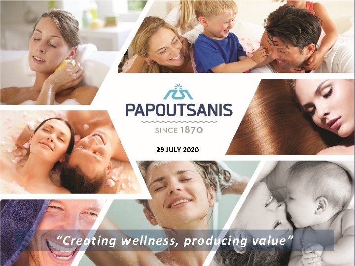 Αθήνα, 29 JULY 2020 “Creating wellness, producing value” 