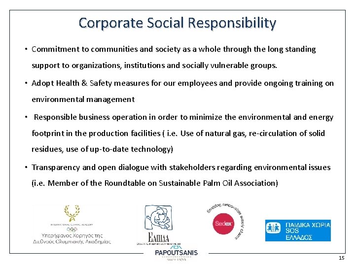 Corporate Social Responsibility • Commitment to communities and society as a whole through the