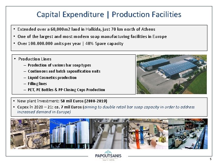 Capital Expenditure | Production Facilities • Extended over a 60, 000 m 2 land