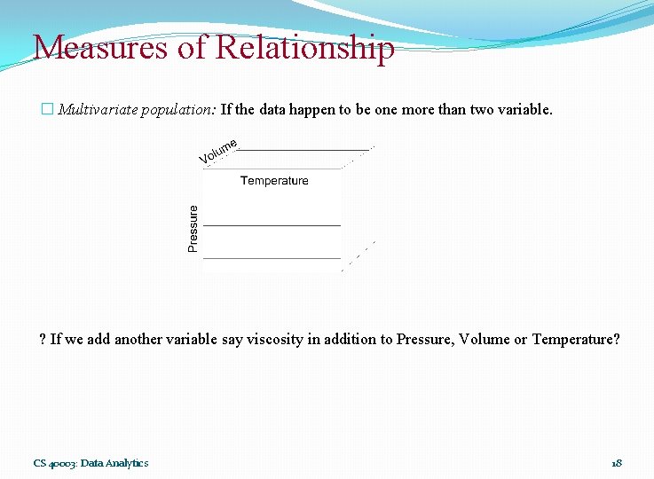 Measures of Relationship � Multivariate population: If the data happen to be one more