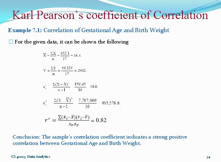 Karl Pearson’s coefficient of Correlation Example 7. 1: Correlation of Gestational Age and Birth