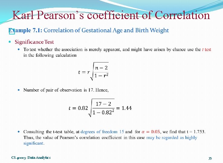 Karl Pearson’s coefficient of Correlation � CS 40003: Data Analytics 35 