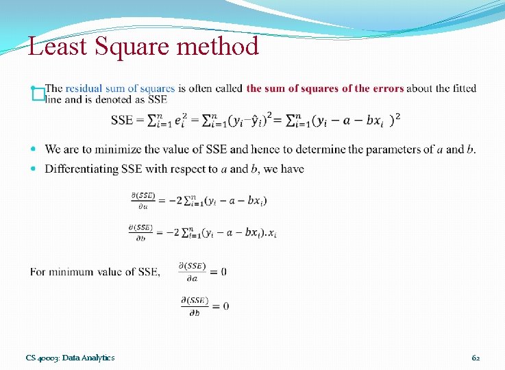 Least Square method � CS 40003: Data Analytics 62 