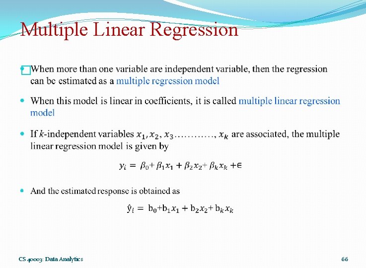 Multiple Linear Regression � CS 40003: Data Analytics 66 