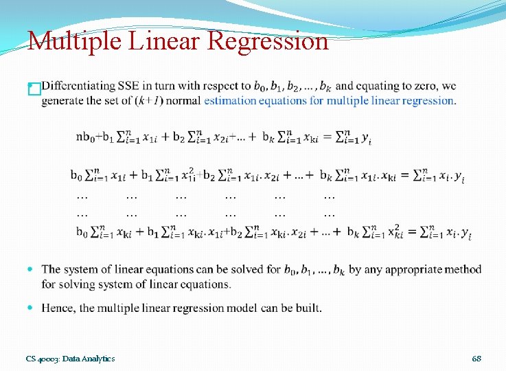 Multiple Linear Regression � CS 40003: Data Analytics 68 