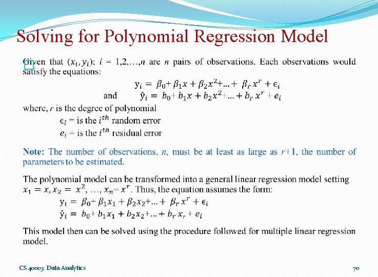 Solving for Polynomial Regression Model � CS 40003: Data Analytics 70 