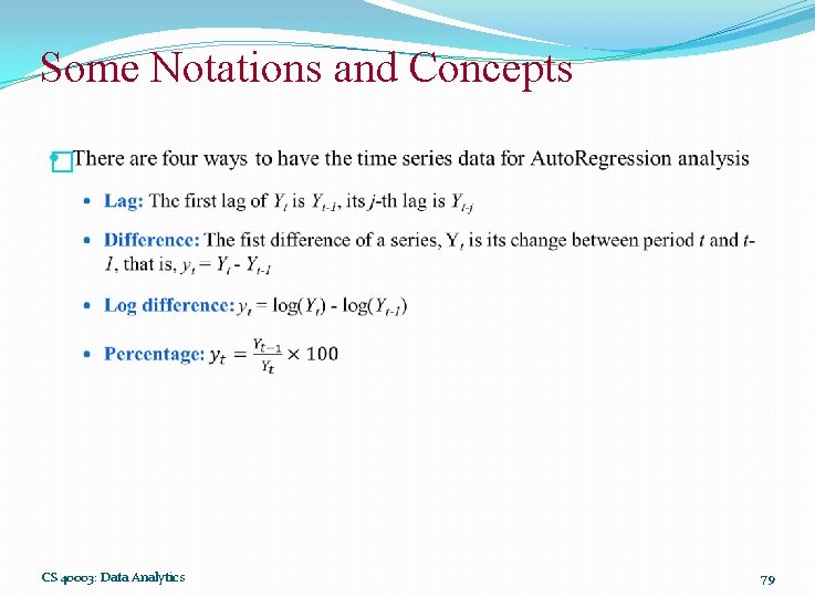 Some Notations and Concepts � CS 40003: Data Analytics 79 