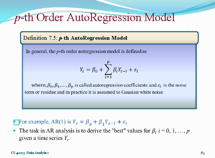 p-th Order Auto. Regression Model Definition 7. 5: p-th Auto. Regression Model � CS