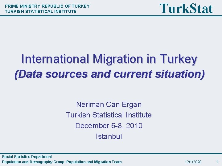 PRIME MINISTRY REPUBLIC OF TURKEY TURKISH STATISTICAL INSTITUTE Turk. Stat International Migration in Turkey