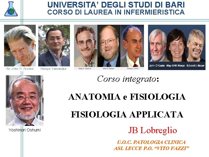 UNIVERSITA’ DEGLI STUDI DI BARI CORSO DI LAUREA IN INFERMIERISTICA Corso integrato: ANATOMIA e