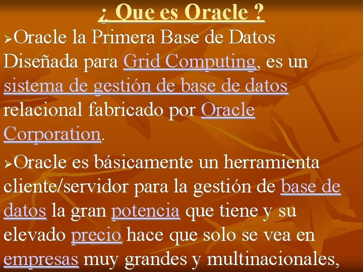 ¿ Que es Oracle ? Oracle la Primera Base de Datos Diseñada para Grid