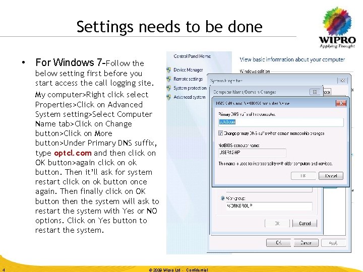 Settings needs to be done • For Windows 7 -Follow the below setting first