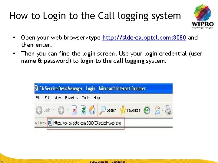 How to Login to the Call logging system • Open your web browser>type http: