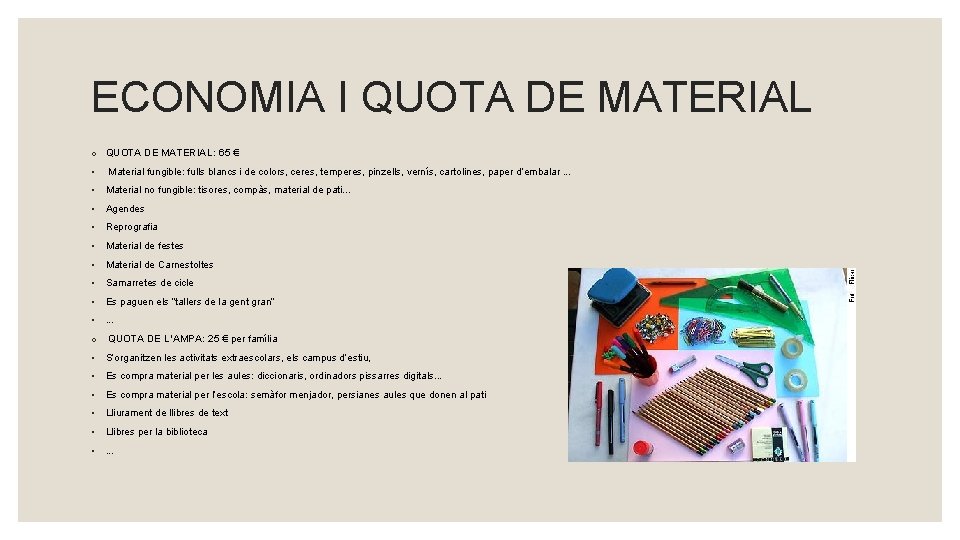 ECONOMIA I QUOTA DE MATERIAL o QUOTA DE MATERIAL: 65 € • Material fungible: