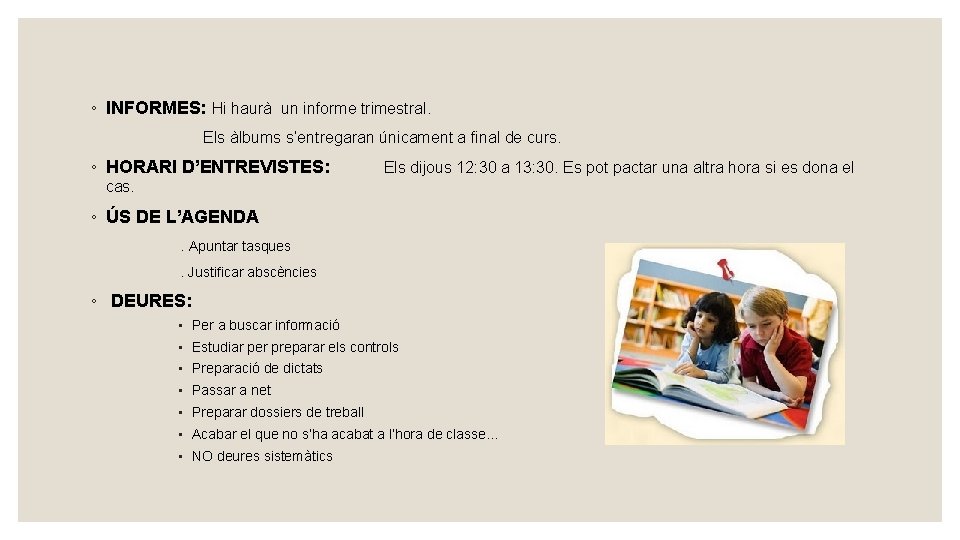 ◦ INFORMES: Hi haurà un informe trimestral. Els àlbums s’entregaran únicament a final de