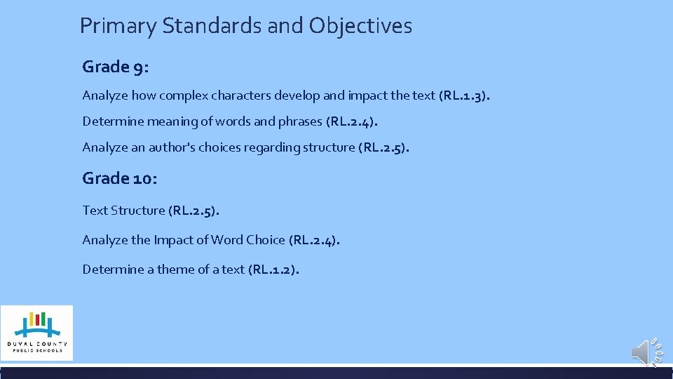 Primary Standards and Objectives Grade 9: Analyze how complex characters develop and impact the