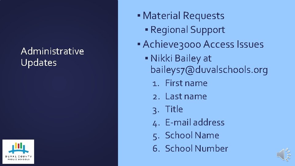 ▪ Material Requests Administrative Updates ▪ Regional Support ▪ Achieve 3000 Access Issues ▪