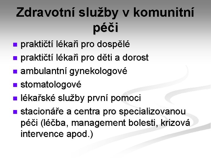 Zdravotní služby v komunitní péči praktičtí lékaři pro dospělé n praktičtí lékaři pro děti