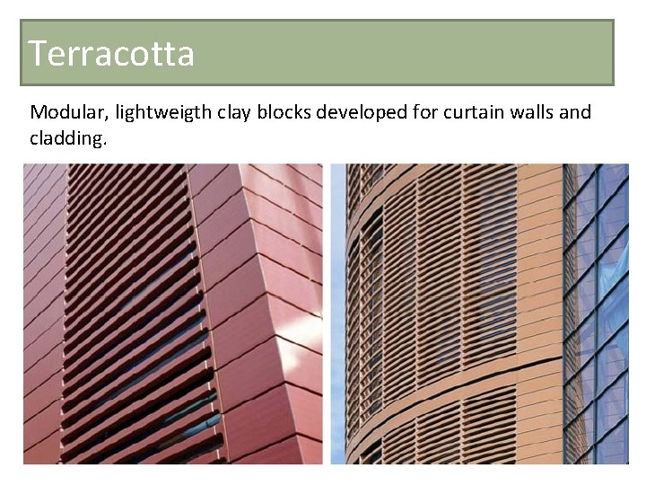 Terracotta Modular, lightweigth clay blocks developed for curtain walls and cladding. 