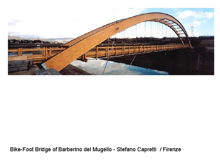 Bike-Foot Bridge of Barberino del Mugello - Stefano Capretti / Firenze 