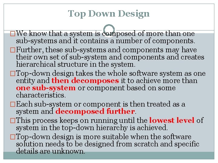 Top Down Design �We know that a system is composed of more than one