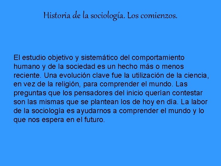 Historia de la sociología. Los comienzos. El estudio objetivo y sistemático del comportamiento humano