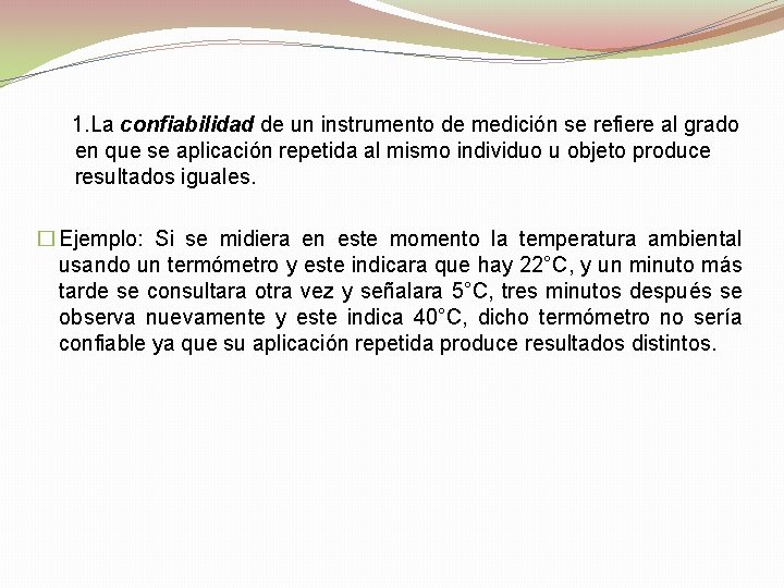 1. La confiabilidad de un instrumento de medición se refiere al grado en que