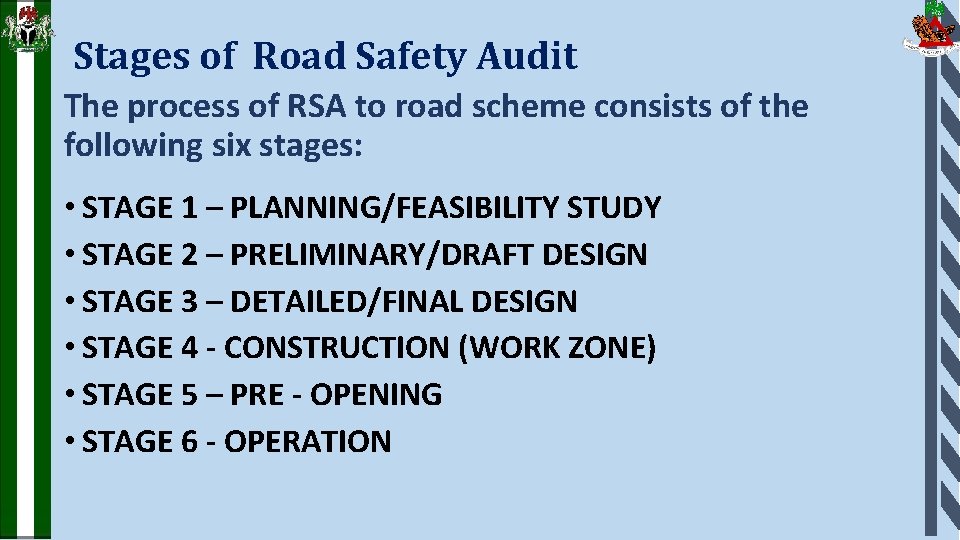 Stages of Road Safety Audit The process of RSA to road scheme consists of