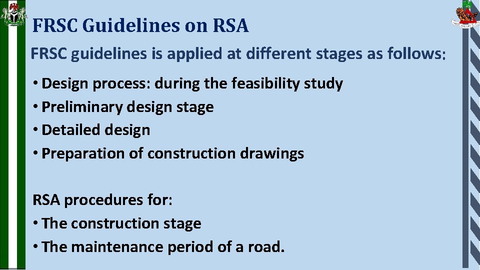 FRSC Guidelines on RSA FRSC guidelines is applied at different stages as follows: •