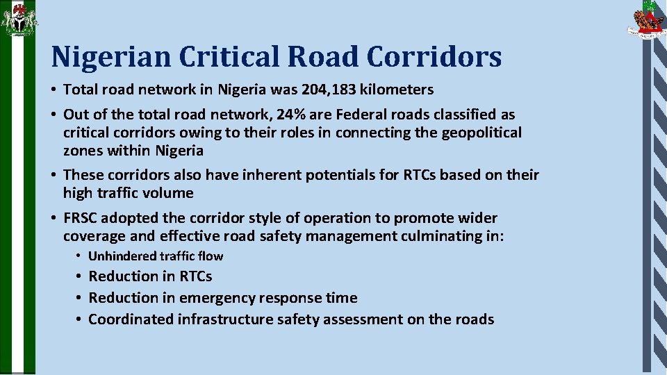 Nigerian Critical Road Corridors • Total road network in Nigeria was 204, 183 kilometers