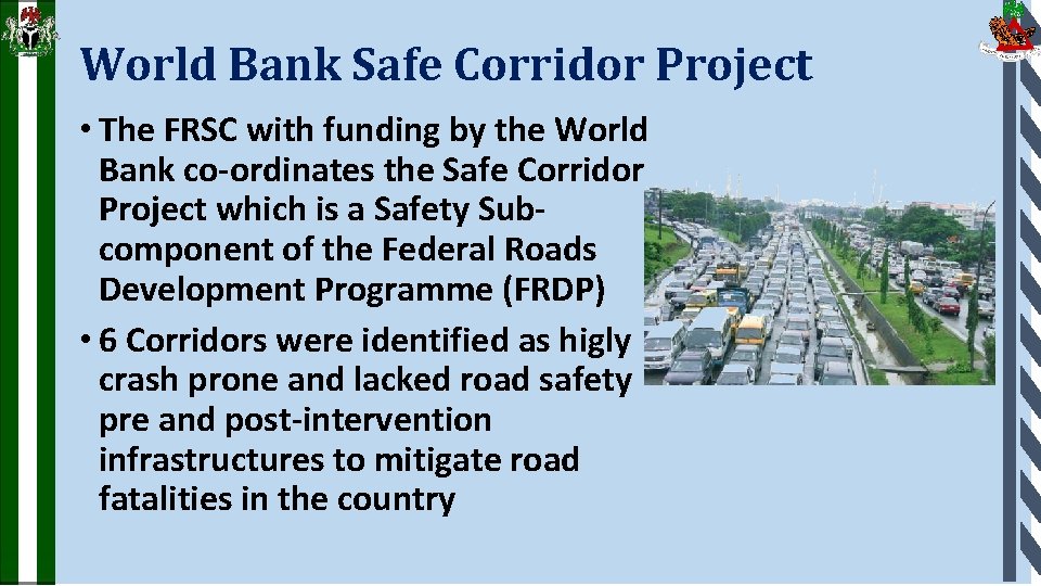 World Bank Safe Corridor Project • The FRSC with funding by the World Bank
