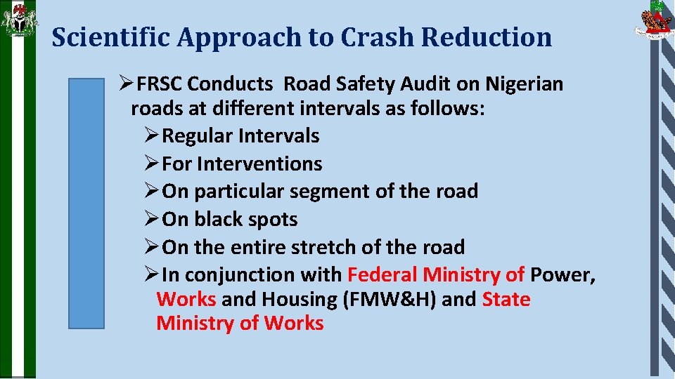 Scientific Approach to Crash Reduction ØFRSC Conducts Road Safety Audit on Nigerian roads at