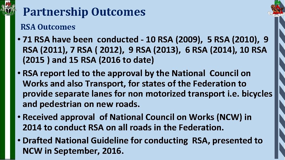 Partnership Outcomes RSA Outcomes • 71 RSA have been conducted - 10 RSA (2009),