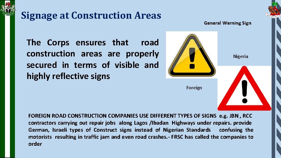 Signage at Construction Areas General Warning Sign The Corps ensures that road construction areas