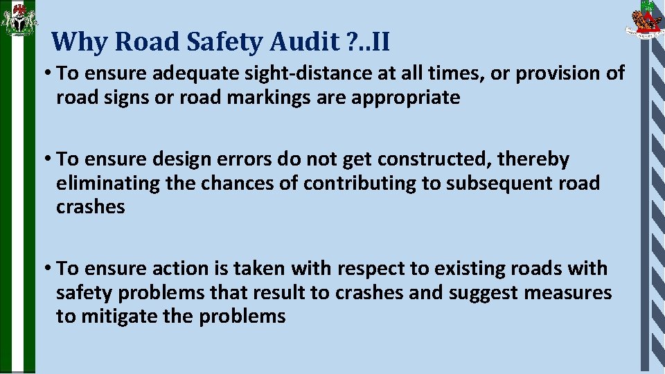 Why Road Safety Audit ? . . II • To ensure adequate sight-distance at