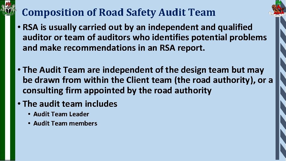 Composition of Road Safety Audit Team • RSA is usually carried out by an