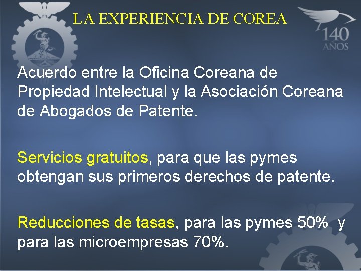 LA EXPERIENCIA DE COREA Acuerdo entre la Oficina Coreana de Propiedad Intelectual y la