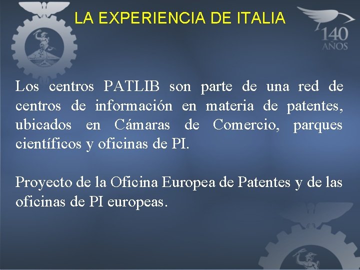 LA EXPERIENCIA DE ITALIA Los centros PATLIB son parte de una red de centros