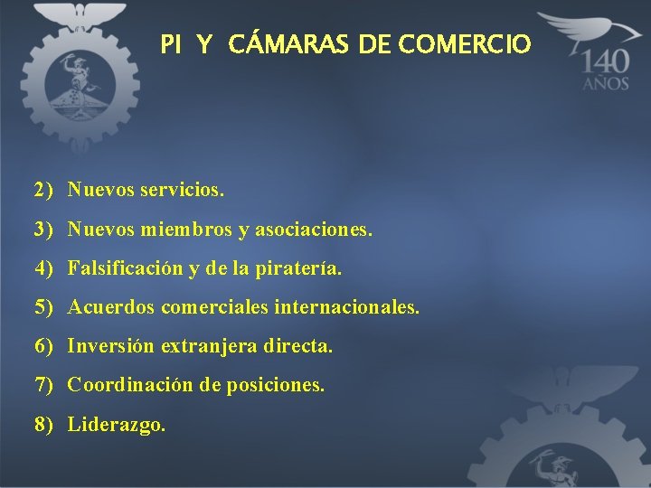 PI Y CÁMARAS DE COMERCIO 2) Nuevos servicios. 3) Nuevos miembros y asociaciones. 4)