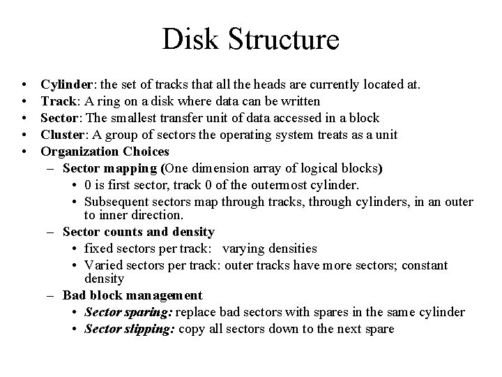 Disk Structure • • • Cylinder: the set of tracks that all the heads